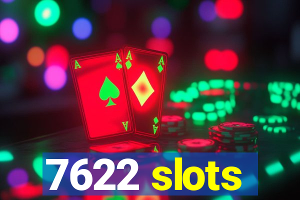 7622 slots